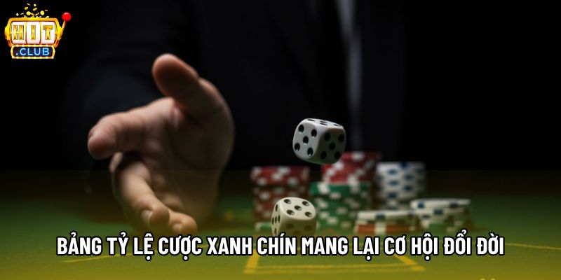Bảng tỷ lệ cược xanh chín mang lại cơ hội đổi đời