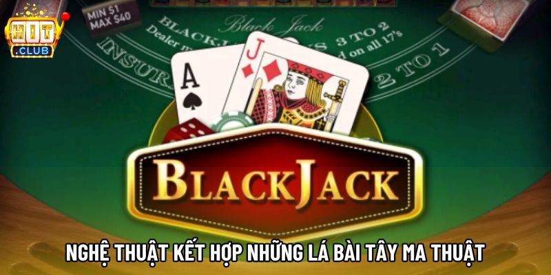 Nghệ thuật kết hợp những lá bài Tây ma thuật Nghệ thuật kết hợp những lá bài Tây ma thuật